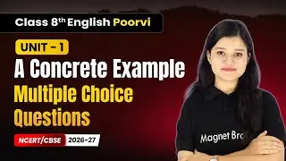 A Concrete Example - Multiple Choice Questions | Class 8 English (Poorvi) | Unit 1 | CBSE 2025-26