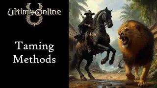 Ultima Online | Five Animal Taming Methods