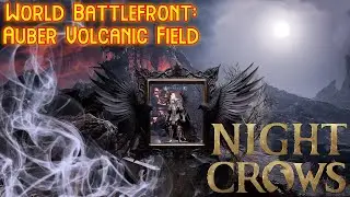 🔴 Night Crows   - 🌋 World Battlefront: Auber Volcanic Field ⚔️