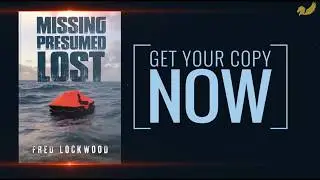 Book Teaser Trailer: Missing Presumed Lost, by Fred Lockwood