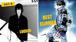 He Was Called a Nobody&hellip; Now He&rsquo;s the Best Climber Ever | Chapter 1-5 Recap