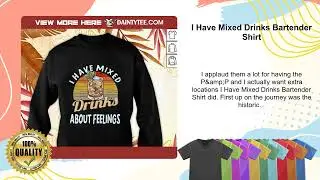 I Have Mixed Drinks Bartender Shirt