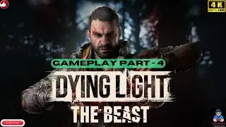 Dying Light Gets INTENSE with Beast Battles and Thrilling |Dying Light: The Beast gameplay part 4