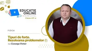 Fizica, clasa a VII-a, Tipuri de forțe. Rezolvarea problemelor (I)