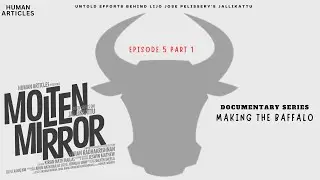 Molten Mirror | Buffalo Part 1 | Vivian Radhakrishnan | Lijo Jose Pellissery