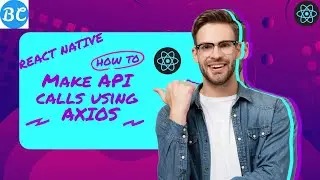 AXIOS | React Native | Tutorial | Learn how to make API calls