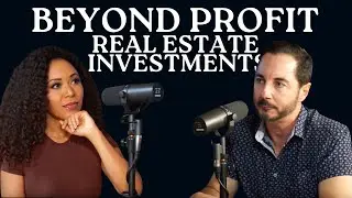 Beyond Profit: Prioritizing People in Ethical Real Estate Investments / Ep 13