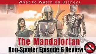 The Mandalorian Episode 6 Non Spoiler Review