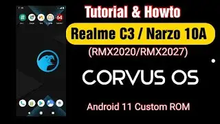Realme C3/Narzo 10A (RMX2020/RMX2027) Android 11 Update using Custom ROM (Corvus OS)