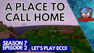Let's Play Eco Season 7, Episode 2 A Place to Call Home on Dad Speed