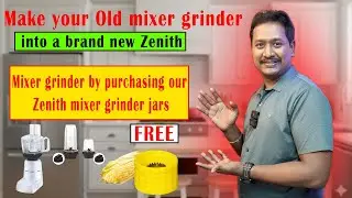 Make your Old mixer grinder into a brand new Zenith mixer grinder
