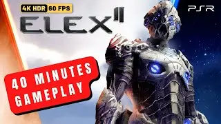 ELEX 2 - 40 Minutes Gameplay [4K 60FPS HDR] Gameplay Demo