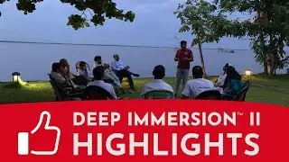 Deep Immersion II  Highlights I Aug 15 to 21, 2019