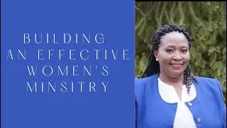 Building an Effective Women's Ministry (Part I)