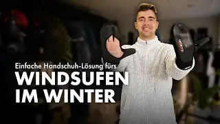 Die einfachste Handschuh-L&ouml;sung f&uuml;rs Winter Windsurfen!