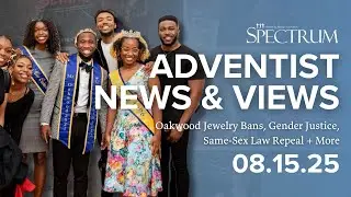 Oakwood Jewelry Bans, Gender Justice, Same-Sex Law Repeal + More | Adventist News & Views
