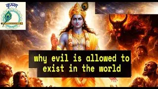 Krishna Explains Why Evil Exists