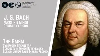 Bach - Mass in B minor - Christe eleison - The BMSM Symphony Orchestra