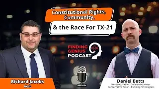 Focused On Texas Daniel Betts On Constitutional Rights, Community, & the Race For TX 21