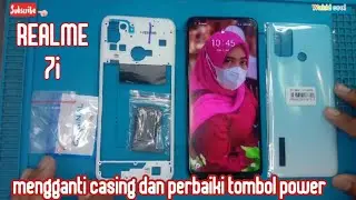 REALME 7i mengganti casing dan perbaiki tombol power rusak.