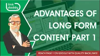 Advantages of Long Form Content Part 1