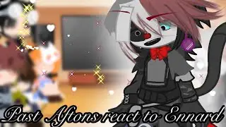 Past Aftons react to Ennard(Final reaction video￼)||ENJOY!||￼