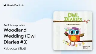 Woodland Wedding (Owl Diaries #3) by Rebecca Elliott · Audiobook preview