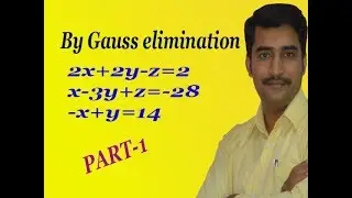 Solve the system of equation by Gauss elimination method best example(PART-1)