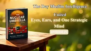 EPISODE 25 : &ldquo;Joint Intelligence Fusion &mdash; The Muslim World&rsquo;s First Unified Intelligence Network&rdquo;