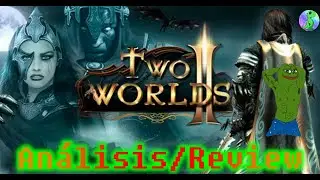 An&aacute;lisis / Review, Two Worlds 2, A&uacute;n vale la pena jugarlo?
