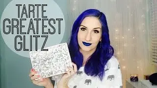 Tarte Greatest Glitz Holiday 2015 Makeup Set | First Impressions + Swatches