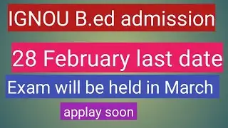 IGNOU B.ed admission test 2021 , date release for applying