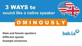 OMINOUSLY pronunciation | Improve your language with bab.la