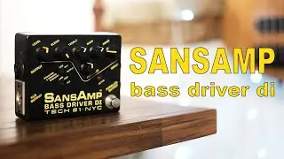 SANSAMP BASS DRIVER DI REVIEW