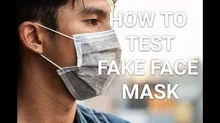 HOW TO TEST FAKE FACE MASK 2020