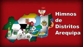 HIMNOS DE LOS DISTRITOS DE AREQUIPA COMPLETO