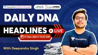 31 Dec 2021 | Daily News Headlines for UPSC | DNA with Deepanshu Singh | Unacademy Articulate