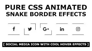 Pure CSS Animated Snake Border - Social Media Icon With Cool Hover Effects - Tutorial