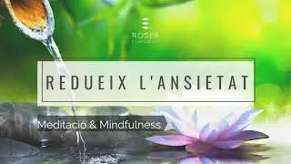 🎁 Meditaci&oacute; guiada Mindfulness catal&agrave;: ESC&Agrave;NER CORPORAL per a reduir l'ANSIETAT | Roser Claramunt