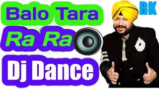 New DJ 2023 Balo Tara Ra Ra/Dj Remix//Dj Sang Balo Tara Ra Ra/RK pakisang//New dj#Dance Remix