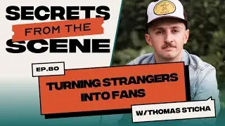Ep. 80: Turning Strangers Into Fans with Thomas Sticha