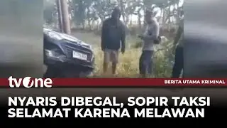 Sopir Taksi Online Nyaris Jadi Korban Begal | tvOne