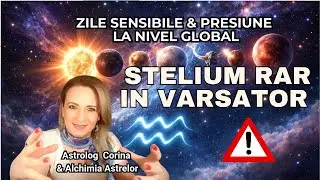 STELLIUM RAR IN VARSATOR | Lumea sub presiune. Ce urmeaza?