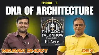 Tradition Meets Innovation | Ar. Ravi Dhoot (DNA) | The Arch Talk Show | Episode - 3 | Rex