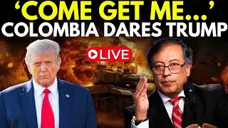 &lsquo;COME GET ME&rsquo; | Colombia&rsquo;s President Dares Trump After Venezuela | Threats & Rising War Fears-LIVE