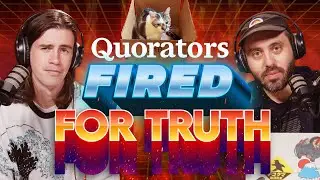 FIRED FOR TRUTH // Quorators Full Episode