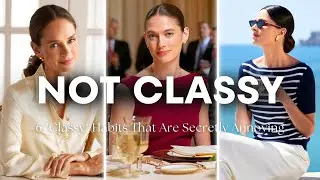 You Think THESE Habits Look CLASSY &mdash; They DON&rsquo;T