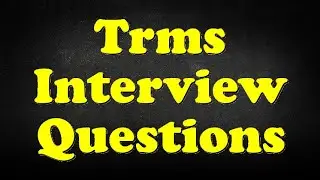 Trms Interview Questions