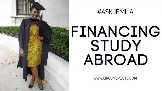 Ask Jemila: How Do I Find Money To Finance My Study Abroad As An African? #StudyAbroad #HigherEd