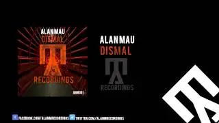Alan Mau - Dismal (Original Mix)AMR001